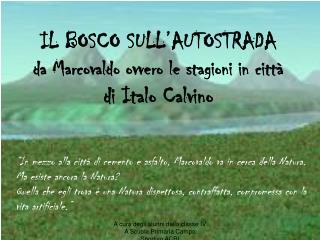 IL BOSCO SULL’AUTOSTRADA da Marcovaldo ovvero le stagioni in città di Italo Calvino