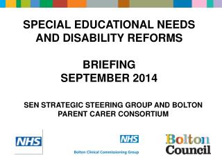 Special Educational Needs and disability Reforms Briefing SEPTEMBER 2014