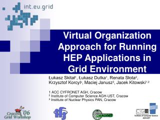 Virtual Organization Approach for Running HEP Applications in Grid Environment