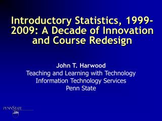 Introductory Statistics, 1999-2009: A Decade of Innovation and Course Redesign