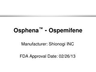 Osphena ™ - Ospemifene