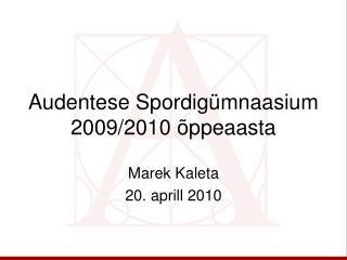Audentese Spordigümnaasium 2009/2010 õppeaasta
