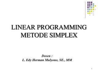 LINEAR PROGRAMMING METODE SIMPLEX