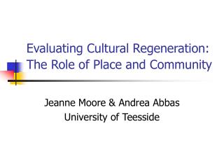 Evaluating Cultural Regeneration: The Role of Place and Community