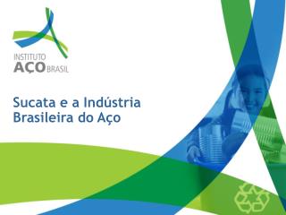 Sucata e a Indústria Brasileira do Aço
