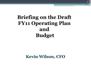 Briefing on the Draft FY11 Operating Plan and Budget
