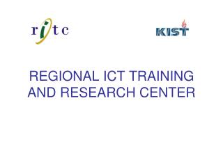 REGIONAL ICT TRAINING AND RESEARCH CENTER