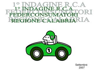 1° INDAGINE R.C.A FEDERCONSUMATORI REGIONE CALABRIA