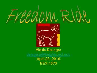 Alexis DeJager dejagera@knights.ucf April 23, 2010 EEX 4070