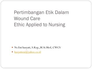 Pertimbangan Etik Dalam Wound Care Ethic Applied to Nursing