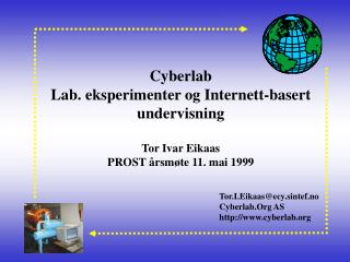 Tor.I.Eikaas@ecy.sintef.no Cyberlab.Org AS cyberlab