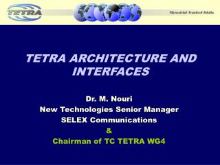 TETRA ARCHITECTURE AND INTERFACES
