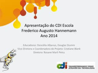 Apresentação do CDI Escola Frederico Augusto Hannemann Ano 2014