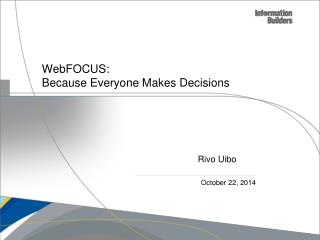WebFOCUS: Because Everyone Makes Decisions