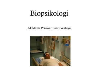 Biopsikologi Akademi Perawat Panti Waluya
