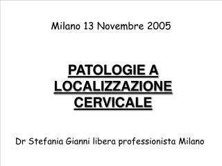 PATOLOGIE A LOCALIZZAZIONE CERVICALE