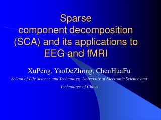Sparse component decomposition (SCA) and its applications to EEG and fMRI