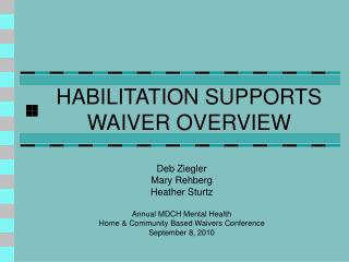 HABILITATION SUPPORTS WAIVER OVERVIEW
