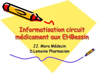 Informatisation circuit médicament aux EHBessin