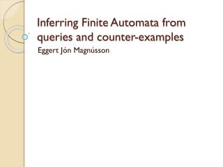 Inferring Finite Automata from queries and counter-examples