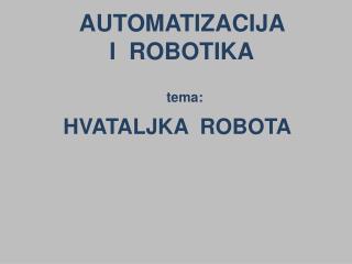 AUTOMATIZACIJA I ROBOTIKA