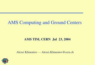 AMS TIM, CERN Jul 23, 2004
