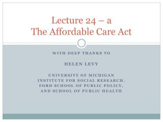Lecture 24 – a The Affordable Care Act