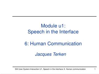 Module u1: Speech in the Interface 6: Human Communication
