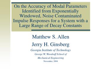 Matthew S. Allen Jerry H. Ginsberg Georgia Institute of Technology George W. Woodruff School of