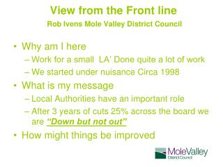 View from the Front line Rob Ivens Mole Valley District Council