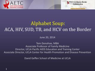 Alphabet Soup: ACA, HIV, SUD, TB, and HCV on the Border
