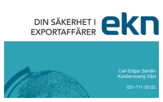 Carl-Edgar Sandin Kundansvarig Väst 031-711 50 02