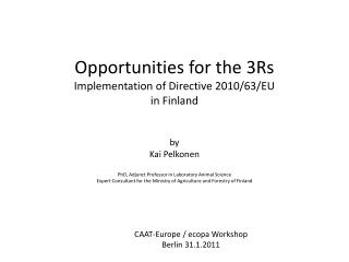 Opportunities for the 3Rs Implementation of Directive 2010/63/EU in Finland