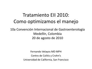 Tratamiento EII 2010: Como optimizamos el manejo