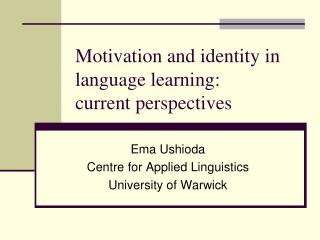 Motivation and identity in language learning: current perspectives