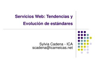 Servicios Web : Tendencias y Evolución de estándares