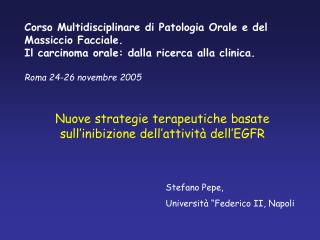 Corso Multidisciplinare di Patologia Orale e del Massiccio Facciale.