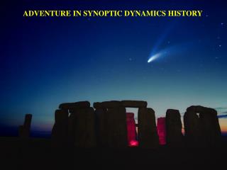 ADVENTURE IN SYNOPTIC DYNAMICS HISTORY