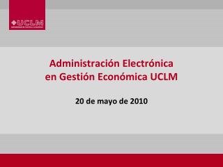 Administración Electrónica en Gestión Económica UCLM