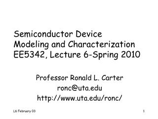 Semiconductor Device Modeling and Characterization EE5342, Lecture 6-Spring 2010