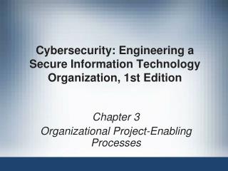 Cybersecurity: Engineering a Secure Information Technology Organization, 1st Edition