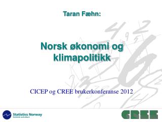 Taran Fæhn: Norsk økonomi og klimapolitikk