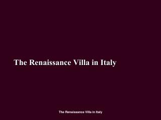 The Renaissance Villa in Italy