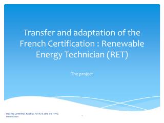 Transfer and adaptation of the French Certification : Renewable Energy Technician (RET)
