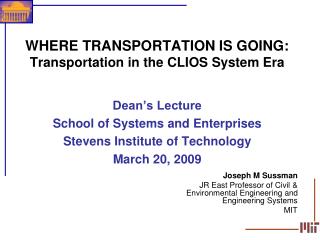 WHERE TRANSPORTATION IS GOING: Transportation in the CLIOS System Era