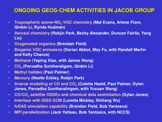 ONGOING GEOS-CHEM ACTIVITIES IN JACOB GROUP