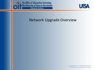 Network Upgrade Overview