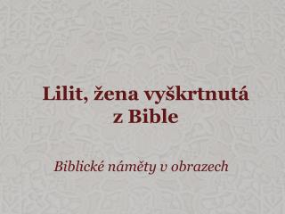 Lilit, žena vyškrtnutá z Bible