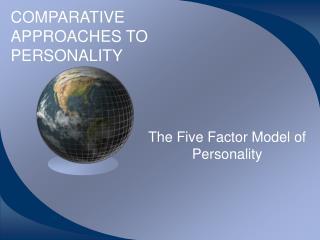 COMPARATIVE APPROACHES TO PERSONALITY