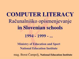 COMPUTER LITERACY Računalniško opismenjevanje in Slovenian schools
